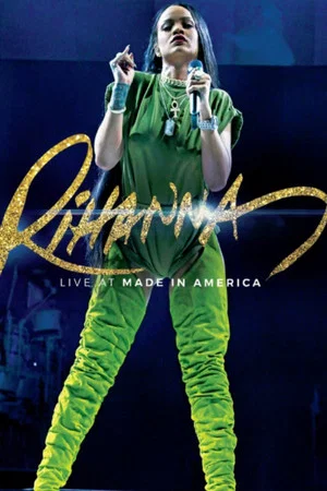 Постер: Rihanna - Live at Made In America