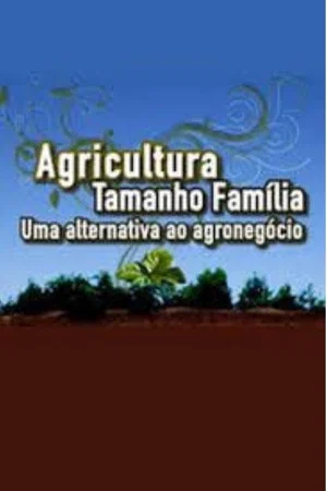Постер: Agricultura tamanho família: uma alternativa ao agronegócio