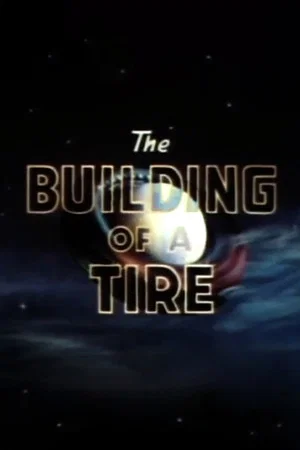 Постер: The Building of a Tire