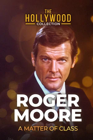 Постер: Roger Moore: A Matter of Class