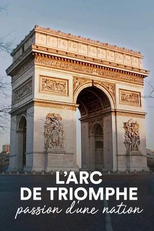 Постер: The Arc de Triomphe: A Nation's Passion