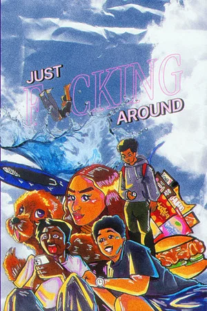 Постер: JUST F*CKING AROUND: 2 сезон