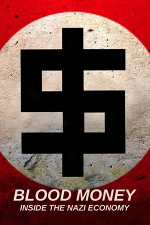 Постер: Blood Money: Inside the Nazi Economy