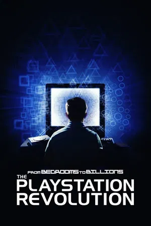 Постер: From Bedrooms to Billions: The PlayStation Revolution
