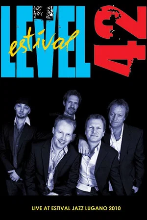 Постер: Level 42: Live At Estival Jazz Lugano 2010