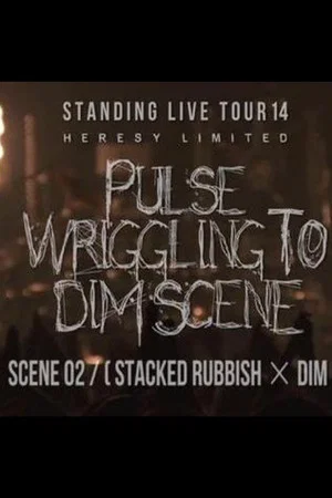 Постер: the GazettE STANDING LIVE TOUR 14 HERESY LIMITED - PULSE WRIGGLING TO DIM SCENE - SCENE 02 [STACKED RUBBISH × DIM]