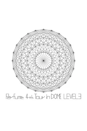 Постер: Perfume 4th Tour in DOME Level 3