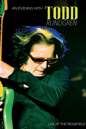 Постер: Todd Rundgren An Evening With Todd Rundgren Live At The Ridgefield