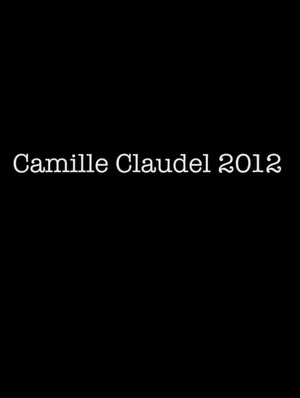 Постер: Camille Claudel 2012