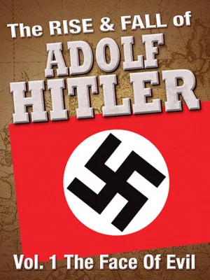 Постер: The Rise and Fall of Adolf Hitler