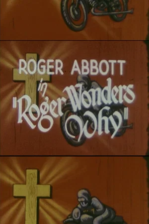 Постер: Roger Wonders Why
