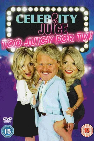 Постер: Celebrity Juice: Too Juicy For TV!