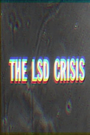 Постер: How To Go Out of Your Mind: The LSD Crisis