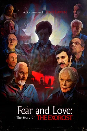Постер: Fear and Love: The Story of The Exorcist
