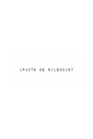 Постер: ¿Pacto de silencio?