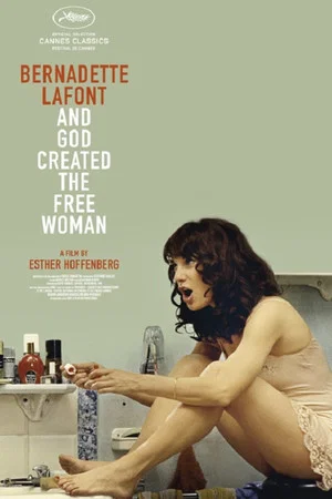Постер: Bernadette Lafont: And God Created the Free Woman