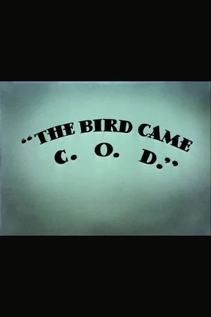 Постер: The Bird Came C.O.D.