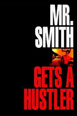 Постер: Mr. Smith Gets a Hustler