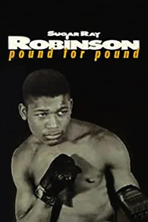 Постер: Sugar Ray Robinson: Pound for Pound