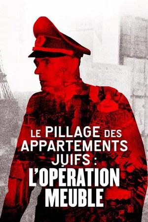 Постер: Le Pillage des appartements juifs : L'Opération Meuble