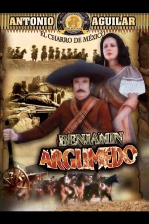 Постер: Benjamín Argumedo el rebelde