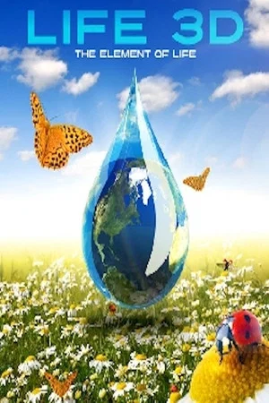 Постер: Life 3D: Water, the Element of Life