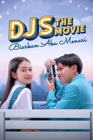 Постер: DJS The Movie: Biarkan Aku Menari