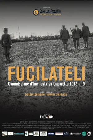 Постер: Fucilateli - Commissione d'inchiesta su Caporetto 1918-19