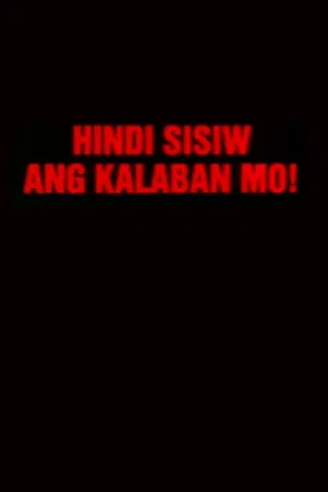 Постер: Hindi Sisiw Ang Kalaban Mo