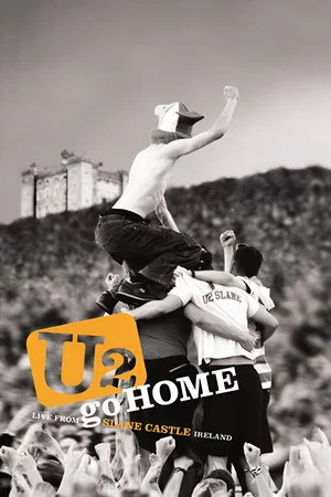 Постер: U2 Go Home: Live from Slane Castle, Ireland