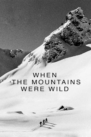Постер: When the Mountains Were Wild