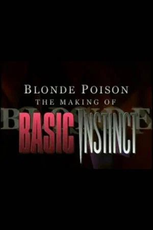 Постер: Blonde Poison: The Making of 'Basic Instinct'