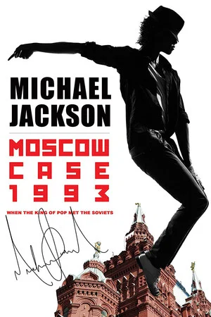 Постер: Michael Jackson: Moscow Case 1993