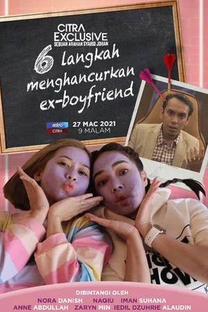 Постер: 6 Langkah Menghancurkan Ex-boyfriend
