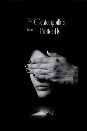 Постер: To Caterpillar, From Butterfly