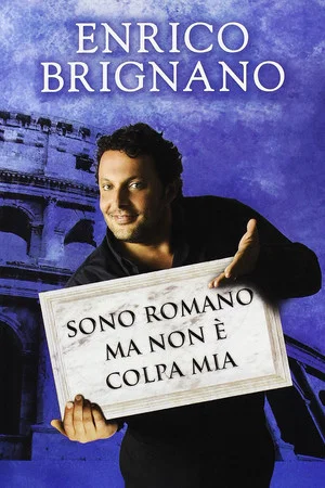 Постер: Enrico Brignano: Sono romano ma non è colpa mia