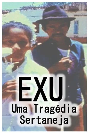 Постер: Exu, Uma Tragédia Sertaneja