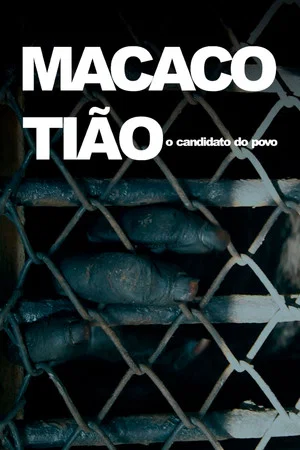 Постер: Macaco Tião - O Candidato do Povo