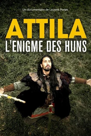 Постер: Attila, l'énigme des Huns