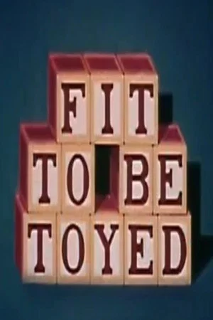 Постер: Fit to Be Toyed
