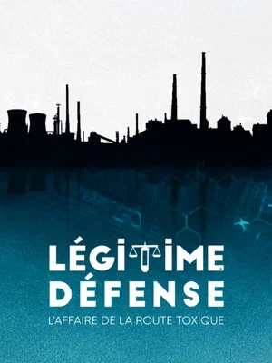Постер: Légitime Défense - L'affaire de la route toxique