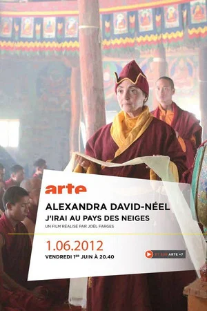Постер: Alexandra David-Néel: J'irai au pays des neiges