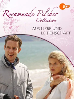 Постер: Rosamunde Pilcher: Aus Liebe und Leidenschaft
