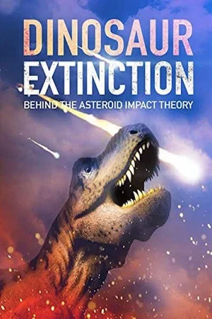 Постер: Dinosaur Extinction: Behind the Asteroid Impact Theory