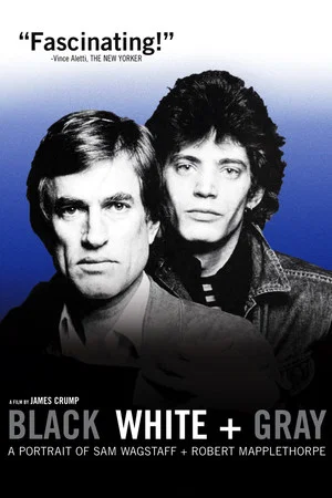 Постер: Black White + Gray: A Portrait of Sam Wagstaff and Robert Mapplethorpe