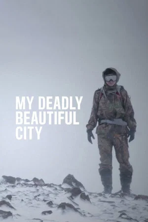 Постер: My Deadly Beautiful City