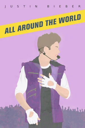 Постер: Justin Bieber: All Around The World