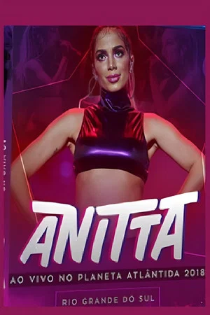 Постер: Anitta: Live at Planeta Atlântica