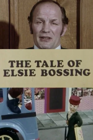 Постер: The Tale of Elsie Bossing