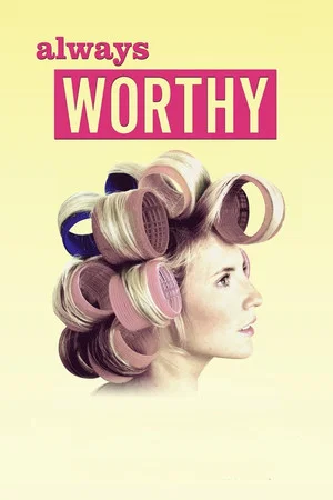 Постер: Always Worthy